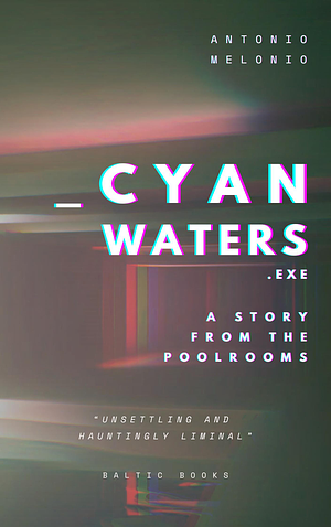 Cyan Waters: A Story From the Poolrooms by Antonio Melonio