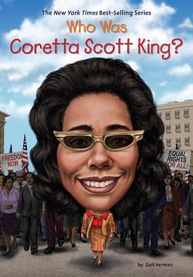 Who Was Coretta Scott King? by Gail Herman, Who HQ