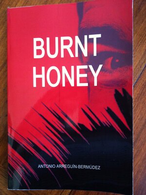 Burnt Honey by Antonio Arreguin-Bermudez