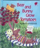 Bear and Bunny Grow Tomatoes by Bruce Koscielniak