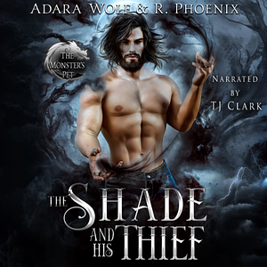 The Shade and His Thief by R. Phoenix, Adara Wolf