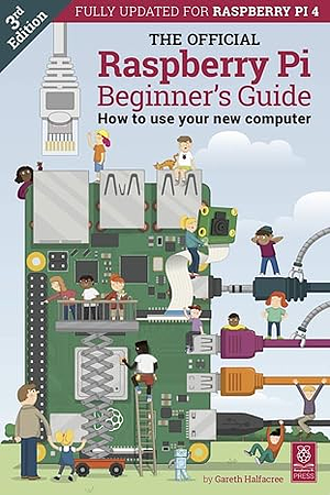 The Official Raspberry Pi Beginner's Book by Lucy Hettersley