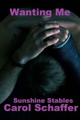 Wanting Me: Sunshine Stables by Carol Schaffer