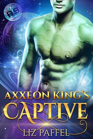 Axxeon King's Captive by Liz Paffel