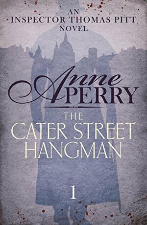 The Cater Street Hangman by Anne Perry