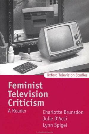 Feminist Television Criticism: A Reader by Charlotte Brunsdon