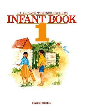 New West Indian Readers - Infant Book 1 by Clive Borely