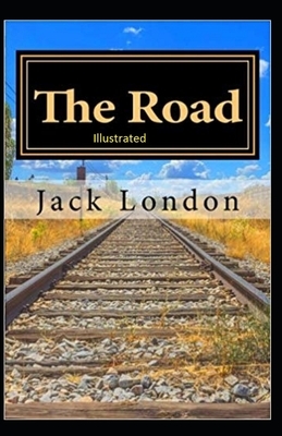 The Road Illustrated by Jack London