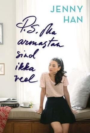 P.S. Ma armastan sind ikka veel by Jenny Han