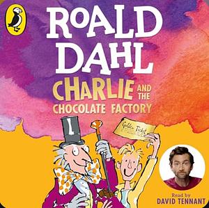 Charlie and the Chocolate Factory by Roald Dahl