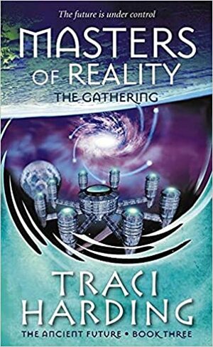 Masters of Reality: The Gathering by Traci Harding