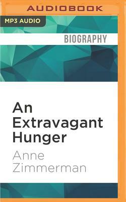 An Extravagant Hunger: The Passionate Years of M.F.K. Fisher by Anne Zimmerman