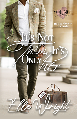It's Not Them, It's Only Her by Elle Wright