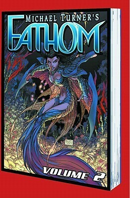 Fathom Volume 2: Into The Deep by J.T. Krul, Michael Layne Turner