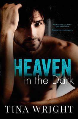 Heaven in the Dark by Tina Wright