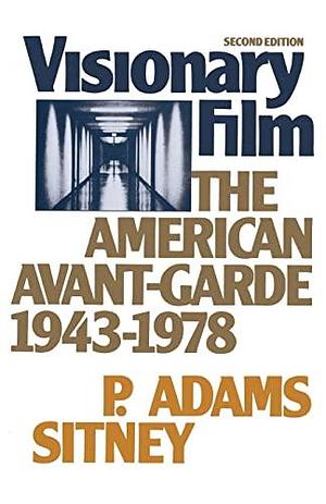 Visionary Film: The American Avant-garde by P. Adams Sitney