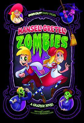 Hansel & Gretel & Zombies: A Graphic Novel by Benjamin Harper