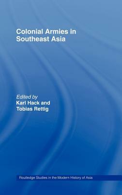 Colonial Armies in Southeast Asia by 