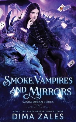 Smoke, Vampires, and Mirrors (Sasha Urban Series - 7) by Anna Zaires, Dima Zales