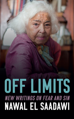 Off Limits: New Writings on Fear and Sin by Nawal El Saadawi
