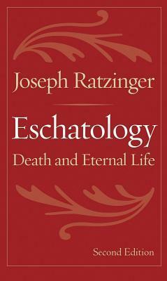 Eschatology: Death and Eternal Life by Pope Benedict XVI