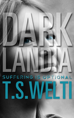 Darklandia by T.S. Welti