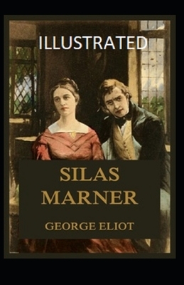 Silas Marner Illustrated by George Eliot