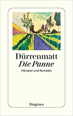 Die Panne. Eine noch mögliche Geschichte by Friedrich Dürrenmatt