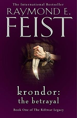 Krondor: The Betrayal by Raymond E. Feist