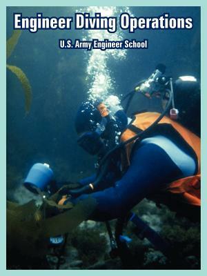 Engineer Diving Operations by U. S. Army Engineer School