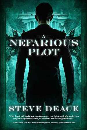 A Nefarious Plot by Steve Deace