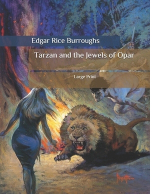 Tarzan and the Jewels of Opar: Large Print by Edgar Rice Burroughs