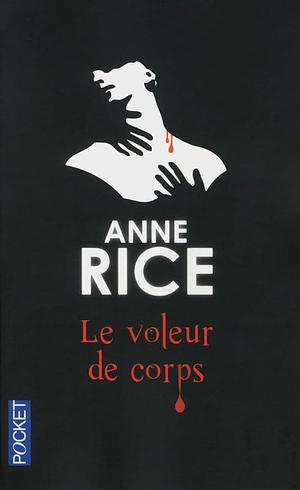 Le voleur de corps by Anne Rice