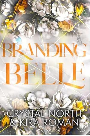 Branding Belle by Kira Roman, Crystal North