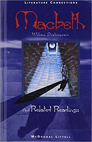 McDougal Littell Literature Connections: Macbeth Student Editon Grade 12 1996 by William Shakespeare