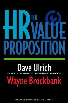 The HR Value Proposition by David Ulrich, Wayne Brockbank