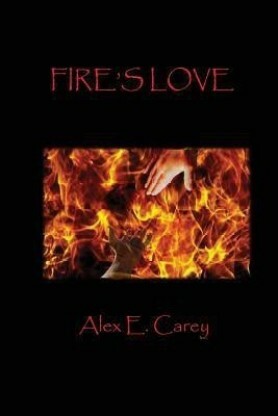 Fire's Love by Alex E. Carey