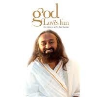 God Loves Fun by Sri Sri Ravi Shankar