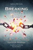 Breaking the Chains: Strategies for Overcoming Spiritual Bondage by Katy Kauffman