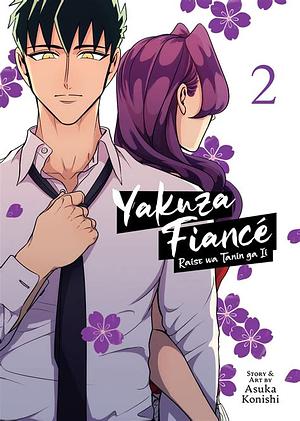 Yakuza Fiance: Raise wa Tanin ga Ii Vol. 2 by Asuka Konishi