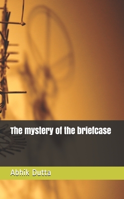 The mystery of the briefcase by Abhik Dutta