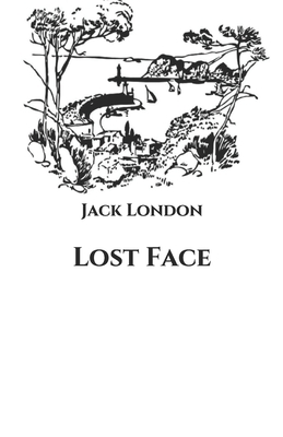 Lost Face by Jack London