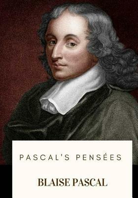 Pascal's Pensees by Blaise Pascal