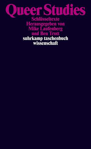 Queer Studies: Schlüsseltexte by Ben Trott, Mike Laufenberg