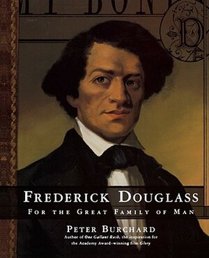 Frederick Douglass: For the Great Family of Man by Peter Burchard