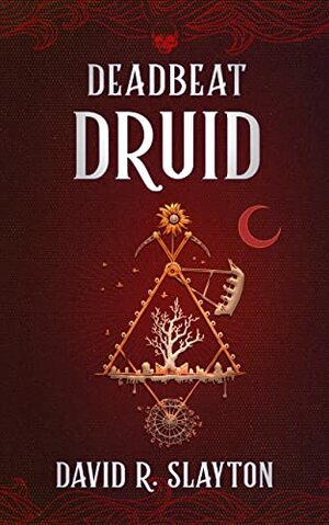 Deadbeat Druid by David R. Slayton