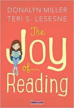 The Joy of Reading by Teri Lesesne, Donalyn Miller