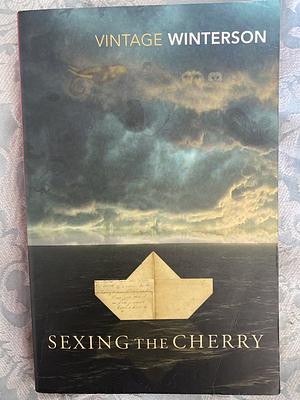 Sexing the Cherry by Jeanette Winterson