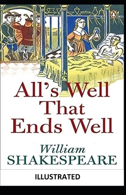 All's Well That Ends Well ILLUSTRATED by William Shakespeare