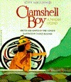Clamshell Boy: A Makah Legend by Charles Reasoner, Terri Cohlene